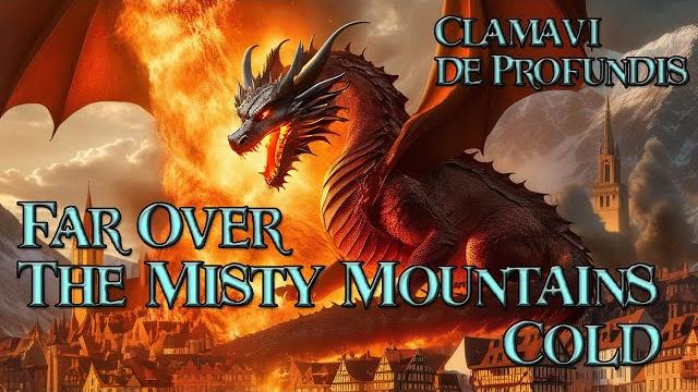 Far over the misty mountains cold (ultimate edition) - the hobbit - clamavi de profundis Far over the misty mountains cold (ultimate edition) - the hobbit - clamavi de profundis