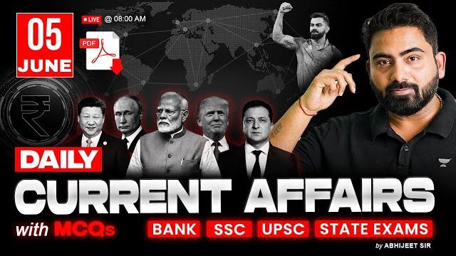 05 june 2025 current affairs | daily current affairs | rrb po/clerk, ibps po/clerk | by abhijeet sir 05 june 2025 current affairs | daily current affairs | rrb po/clerk, ibps po/clerk | by abhijeet sir
