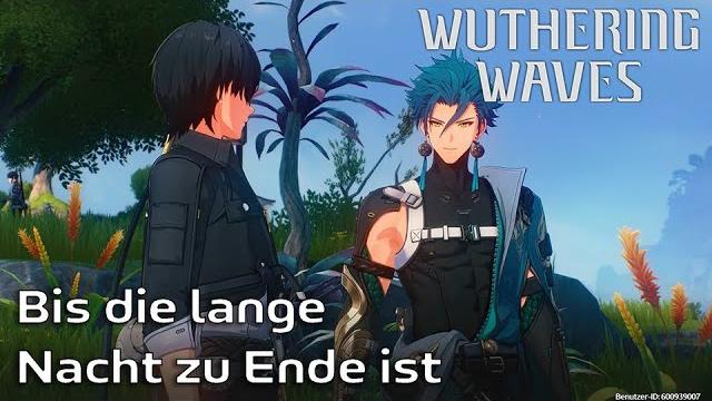 Wuthering waves - begleiterquest 1.0 (jiyan- akt i) - bis die lange nacht zu ende ist eng/de Wuthering waves - begleiterquest 1.0 (jiyan- akt i) - bis die lange nacht zu ende ist eng/de