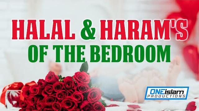 Halal and haram's of the bedroom Halal and haram's of the bedroom