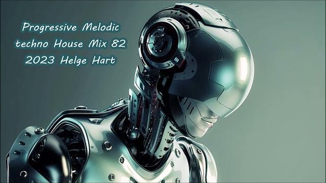 Progressive melodic techno house mix 82 2023 helge hart Progressive melodic techno house mix 82 2023 helge hart