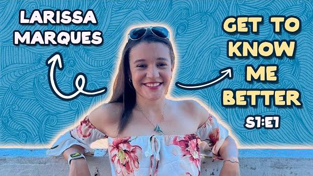 Get to know me better | story of larissa marques | abroad education loan | s1 : e1| e2d world school Get to know me better | story of larissa marques | abroad education loan | s1 : e1| e2d world school