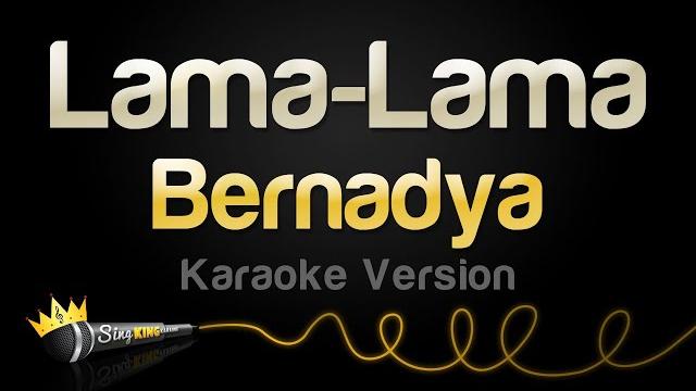 Bernadya - lama lama (karaoke version) Bernadya - lama lama (karaoke version)