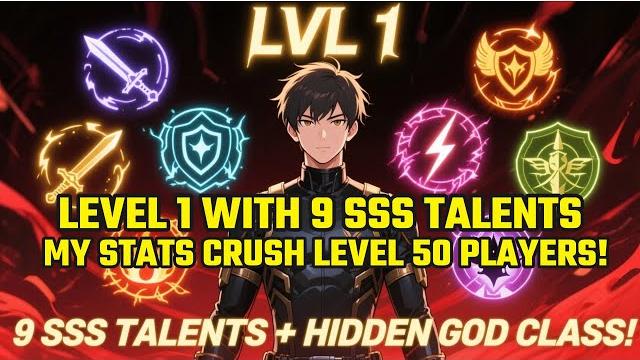 (full)level 1 with 9 sss talents & a hidden god class?! my stats crush level 50 players! (full)level 1 with 9 sss talents & a hidden god class?! my stats crush level 50 players!