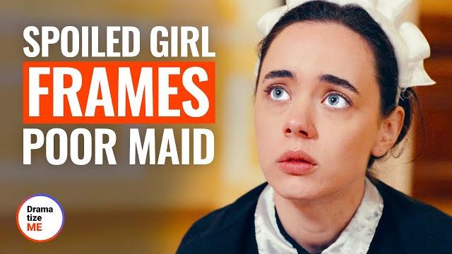 Spoiled girl frames poor maid | @dramatizeme Spoiled girl frames poor maid | @dramatizeme