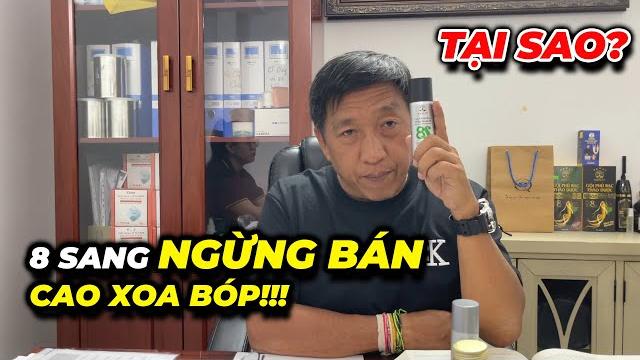 Tại sao 8 sang tạm ngừng bán cao xoa bóp!!! Tại sao 8 sang tạm ngừng bán cao xoa bóp!!!