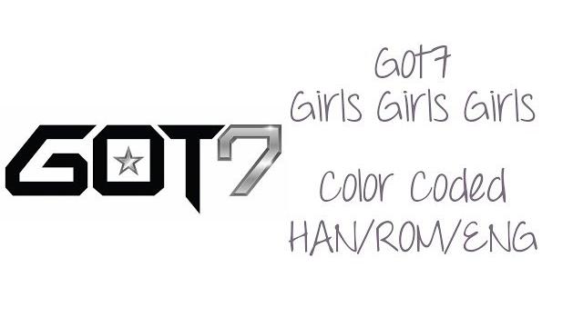 Got7 girls girls girls lyric han/rom/eng hd Got7 girls girls girls lyric han/rom/eng hd