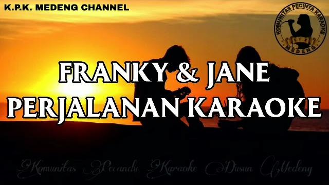 Franky & jane - perjalanan karaoke Franky & jane - perjalanan karaoke