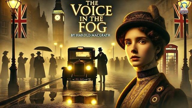 The voice in the fog ️ by harold macgrath The voice in the fog ️ by harold macgrath