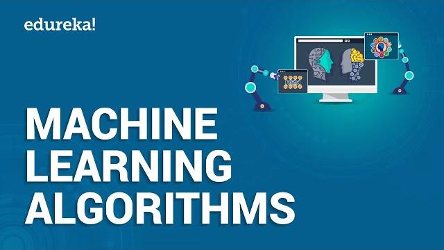 Machine learning algorithms | machine learning tutorial | data science training | edureka Machine learning algorithms | machine learning tutorial | data science training | edureka