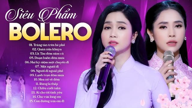 Phương anh & phương ý - album nhạc trữ tình bolero hay nhất 2023 Phương anh & phương ý - album nhạc trữ tình bolero hay nhất 2023