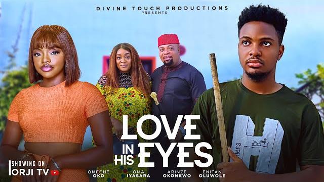 Love in his eyes - enitan oluwole/omeche oko/sylvia madufor/nigerian movies 2025 latest movies Love in his eyes - enitan oluwole/omeche oko/sylvia madufor/nigerian movies 2025 latest movies
