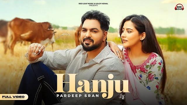 Hanju (full video) pardeep sran | sukh lotey | upma sharma | new punjabi songs 2025 | punjabi songs Hanju (full video) pardeep sran | sukh lotey | upma sharma | new punjabi songs 2025 | punjabi songs