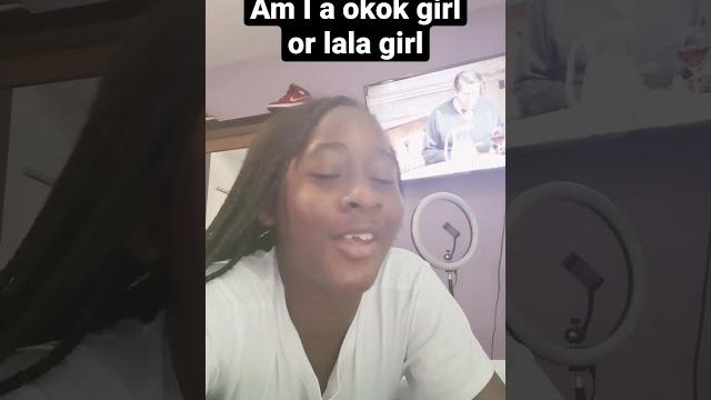 Okok lala girl you choose Okok lala girl you choose