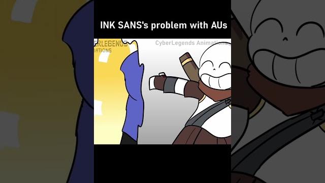 Ink sans's problem with undertale aus... (animation) Ink sans's problem with undertale aus... (animation)
