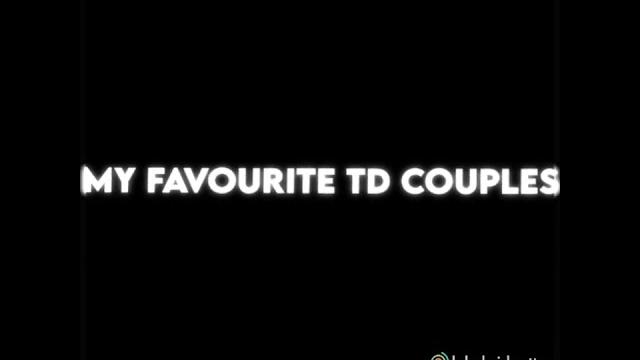 My fav td couples! | @jxlialuvs My fav td couples! | @jxlialuvs