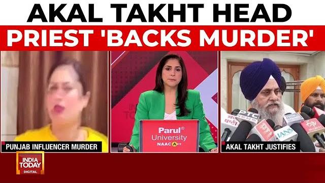Akal takht head priest's controversial statement on punjabi influencer's murder sparks row Akal takht head priest's controversial statement on punjabi influencer's murder sparks row