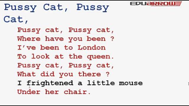 Pussy cat, pussy cat rhyme Pussy cat, pussy cat rhyme