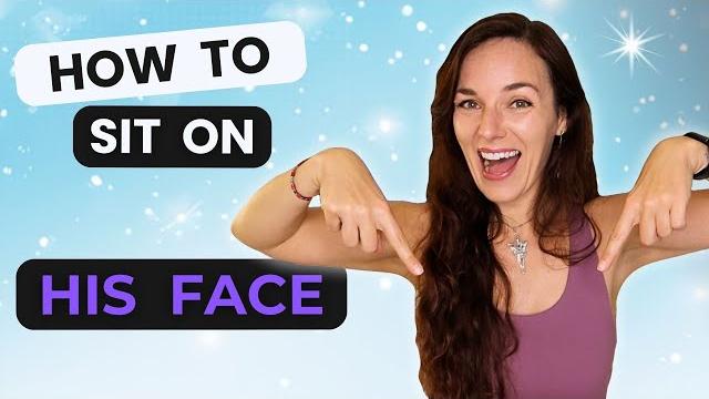 How to sit on his face | face sitting secrets revealed How to sit on his face | face sitting secrets revealed