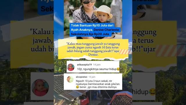 Denise chariesta tolak rp10 juta dr ayah anaknya: 'sekolahnya saja rp20 juta!'#fypシ゚ #beritaartis Denise chariesta tolak rp10 juta dr ayah anaknya: 'sekolahnya saja rp20 juta!'#fypシ゚ #beritaartis